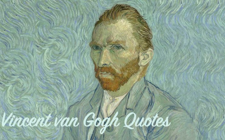 Best Vincent van Gogh Quotes About Art, Life, and Pain