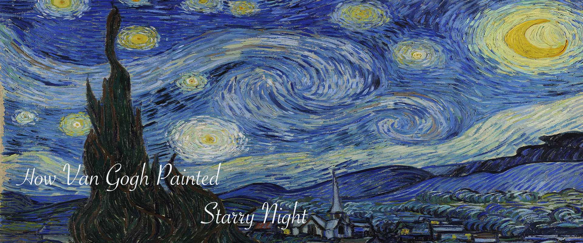How Van Gogh Painted Starry Night – And What It Reveals About Him