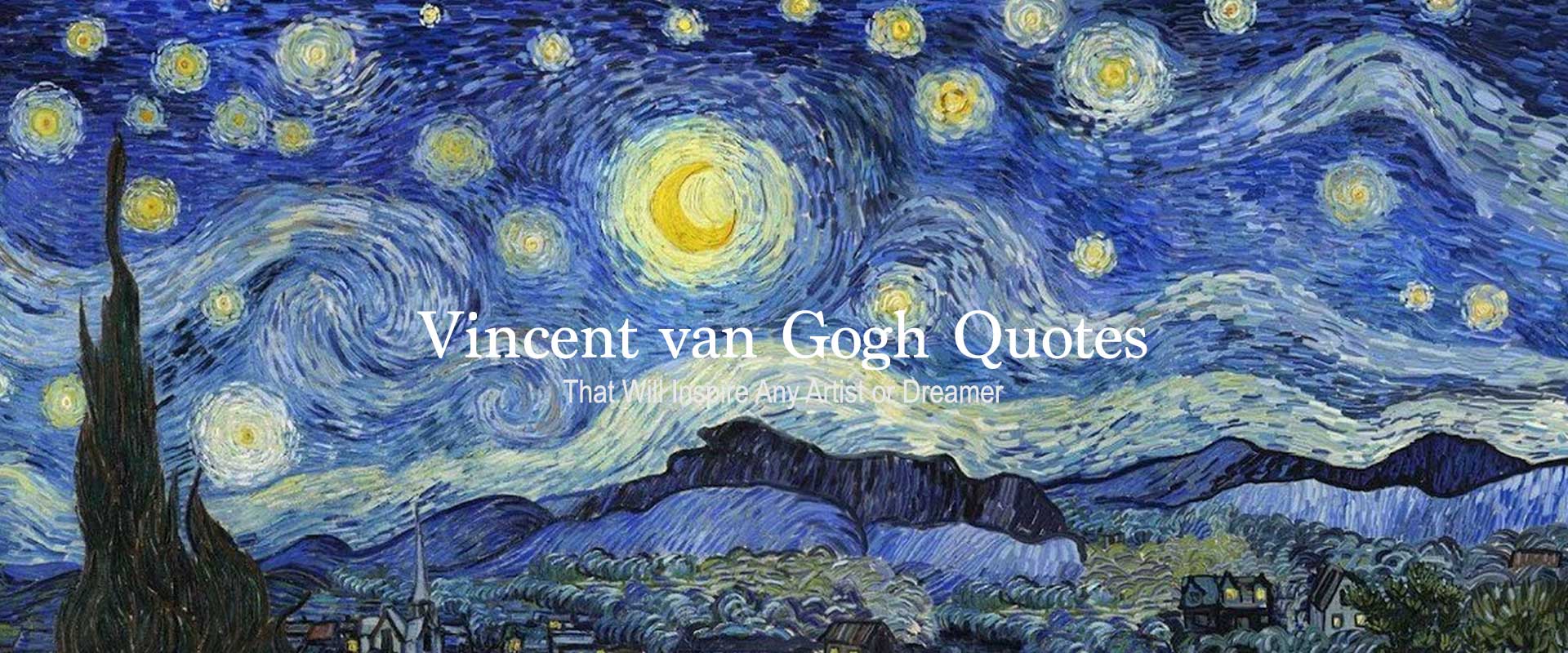 Vincent van Gogh Quotes That Will Inspire Any Artist or Dreamer