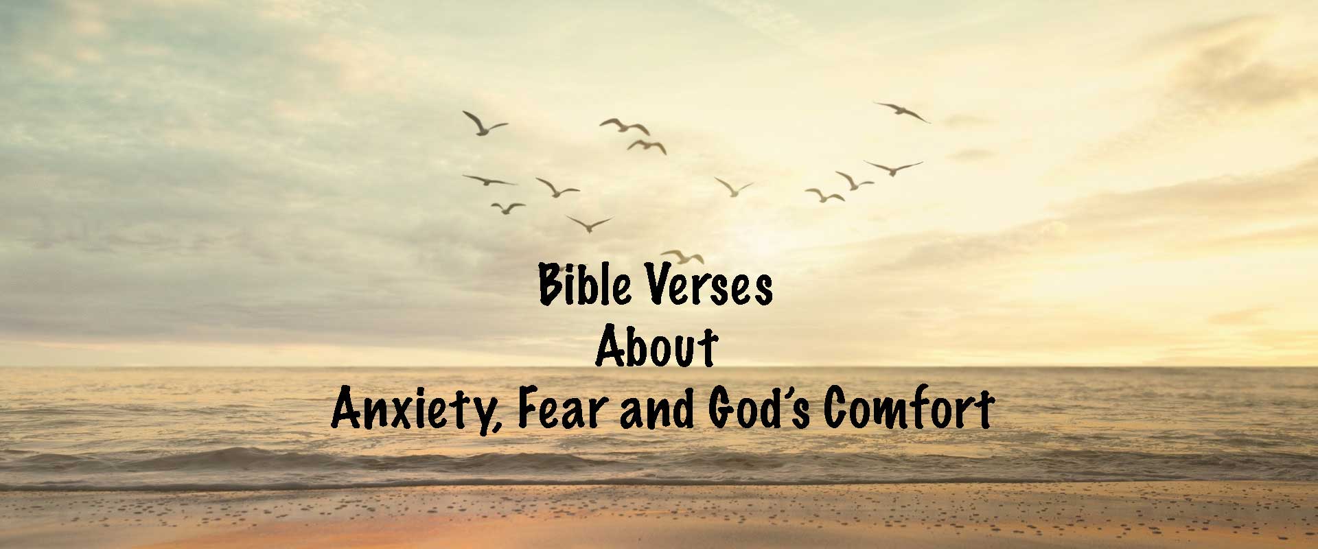 Bible Verses About Anxiety, Fear and God’s Comfort to Bring Peace and Strength