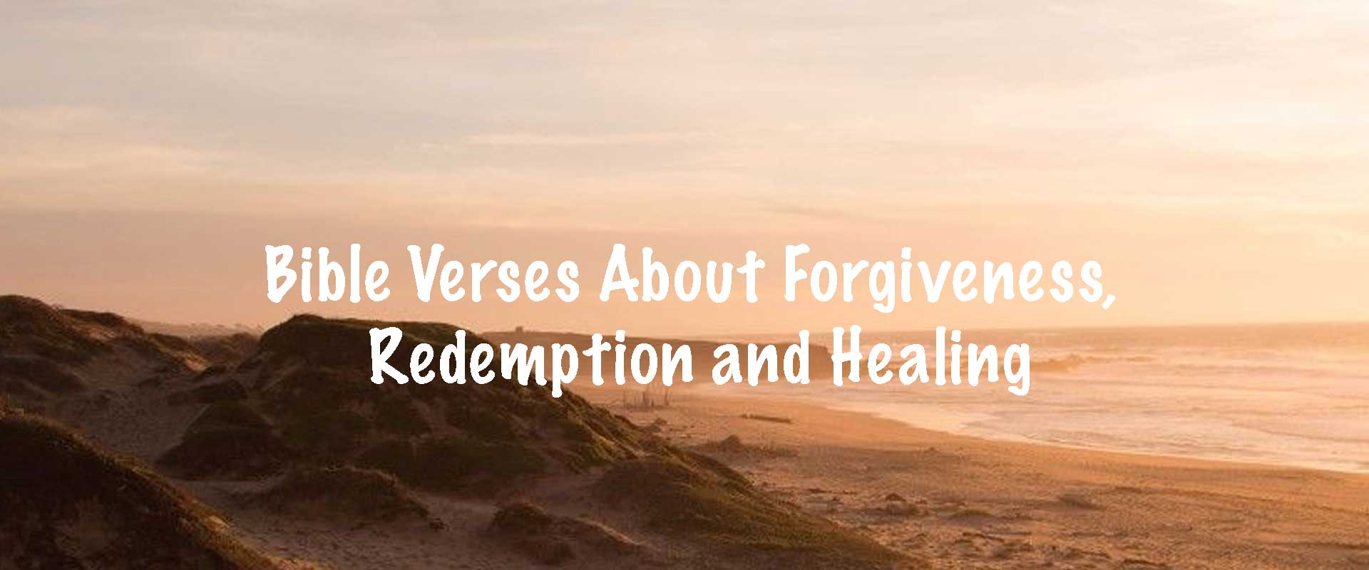 Bible Verses About Forgiveness, Redemption and Healing