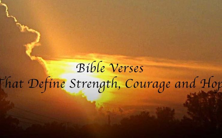 Bible Verses That Define Strength, Courage and Hope