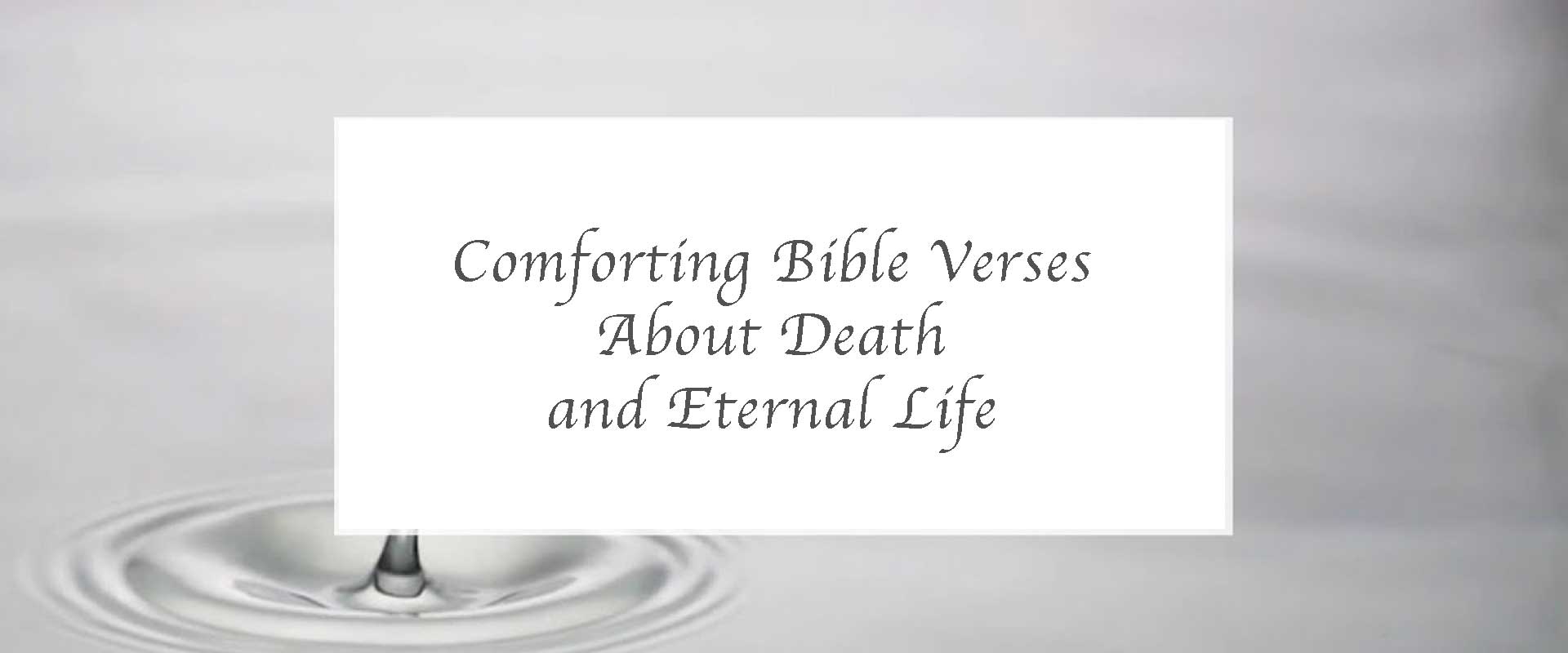 Comforting Bible Verses About Death and Eternal Life