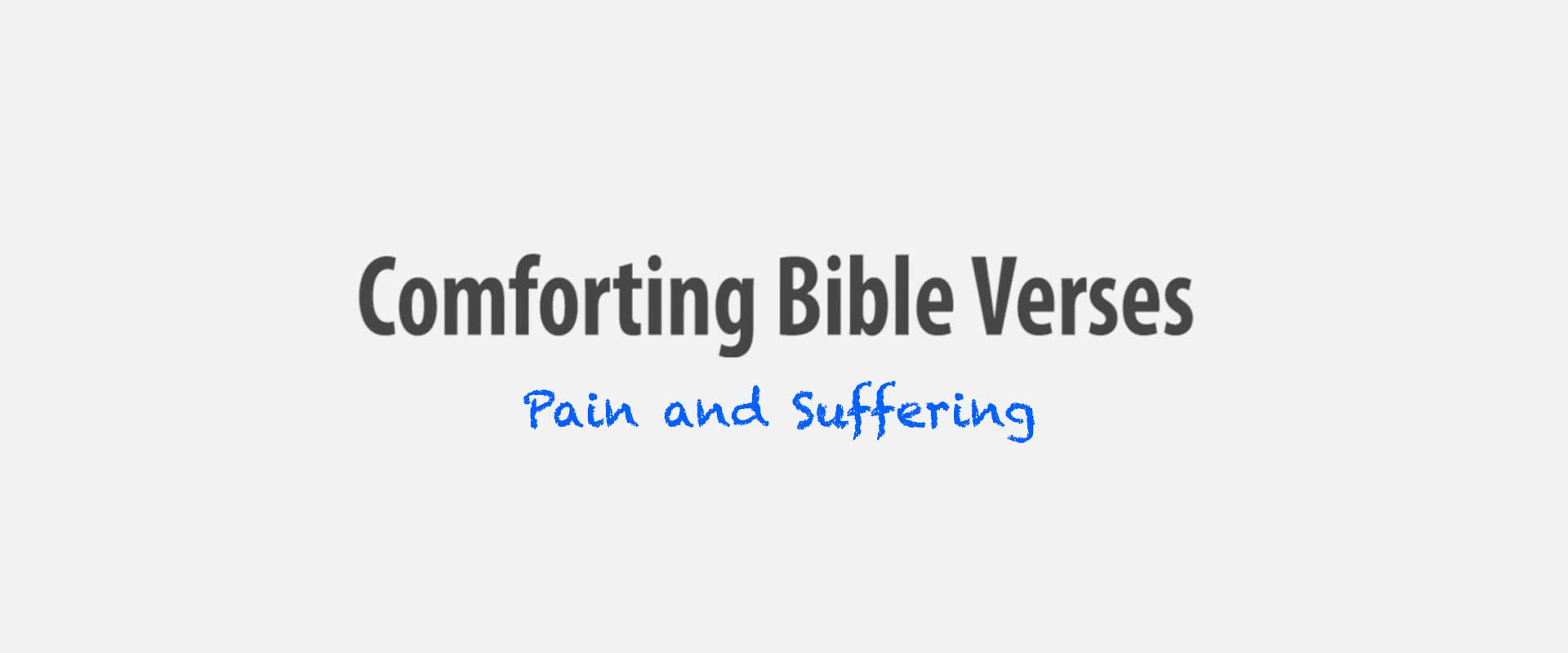 Comforting Bible Verses for Times of Pain and Suffering