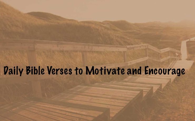 Daily Bible Verses to Motivate and Encourage Your Spirit Every Day