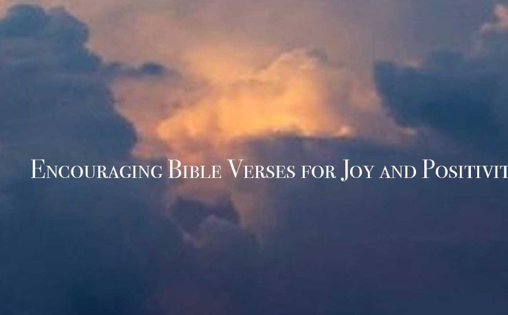 Encouraging Bible Verses That Bring Joy and Positivity to Daily Life