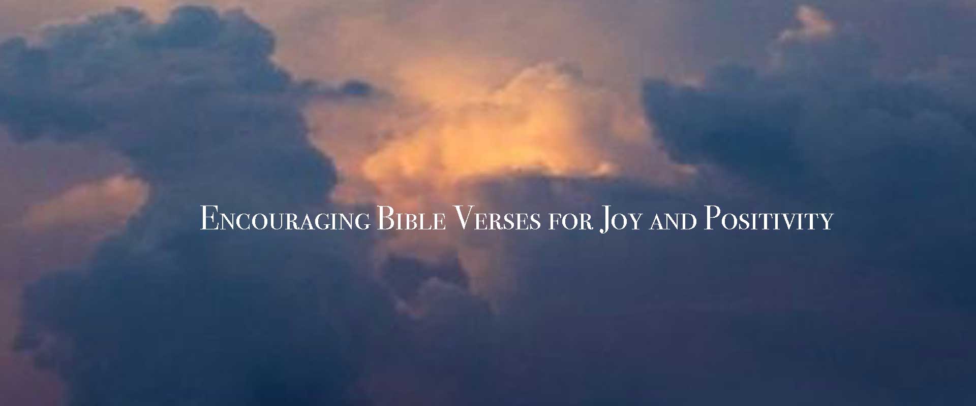 Encouraging Bible Verses That Bring Joy and Positivity to Daily Life