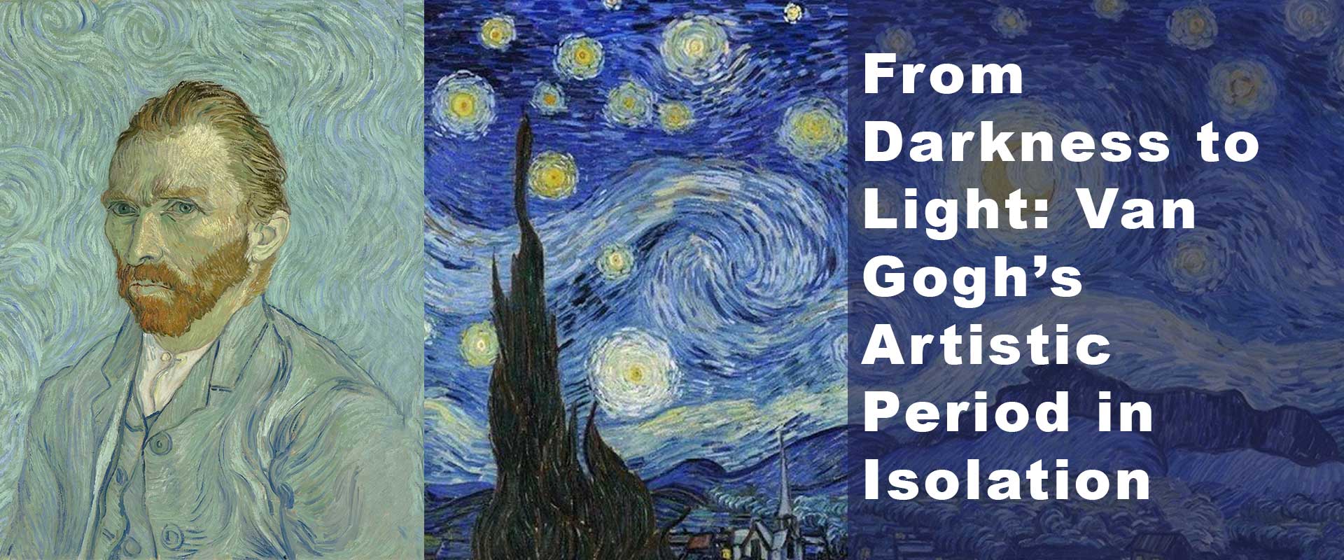From Darkness to Light: Van Gogh’s Artistic Period in Isolation
