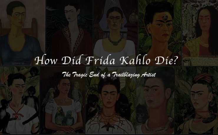How Did Frida Kahlo Die? The Tragic End of a Trailblazing Artist