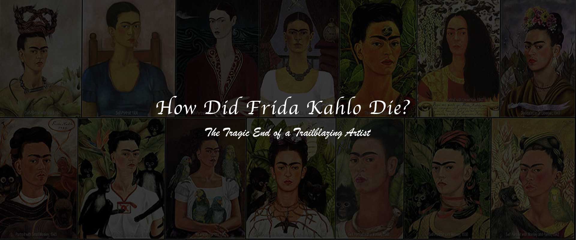 How Did Frida Kahlo Die? The Tragic End of a Trailblazing Artist