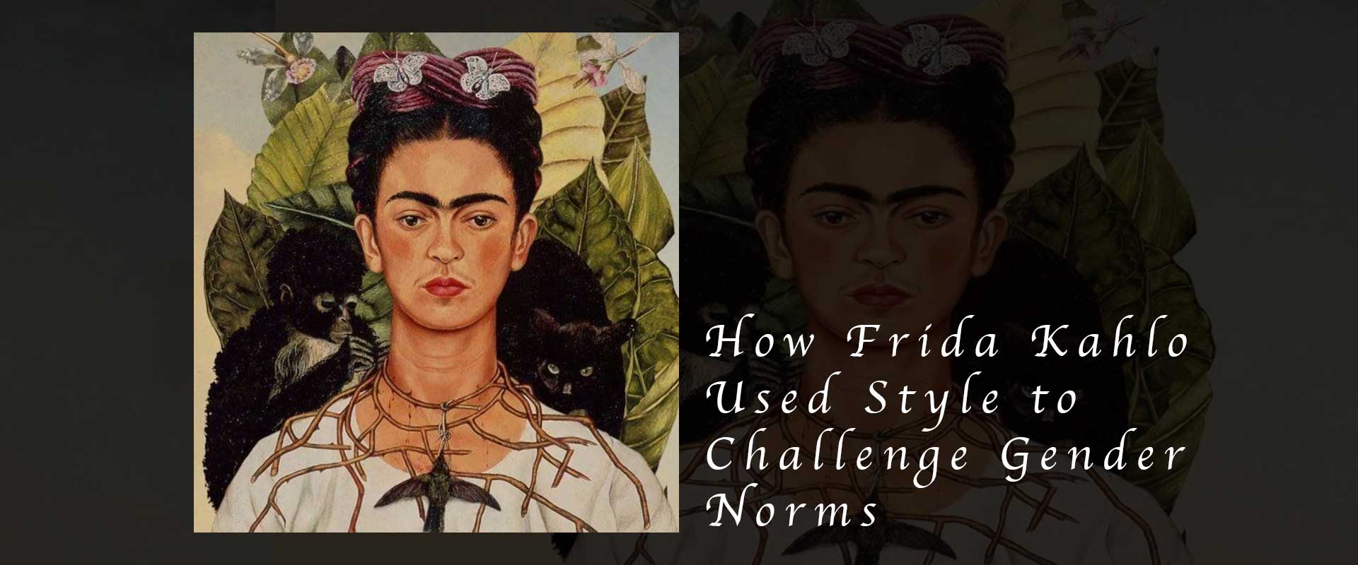 How Frida Kahlo Used Style to Challenge Gender Norms