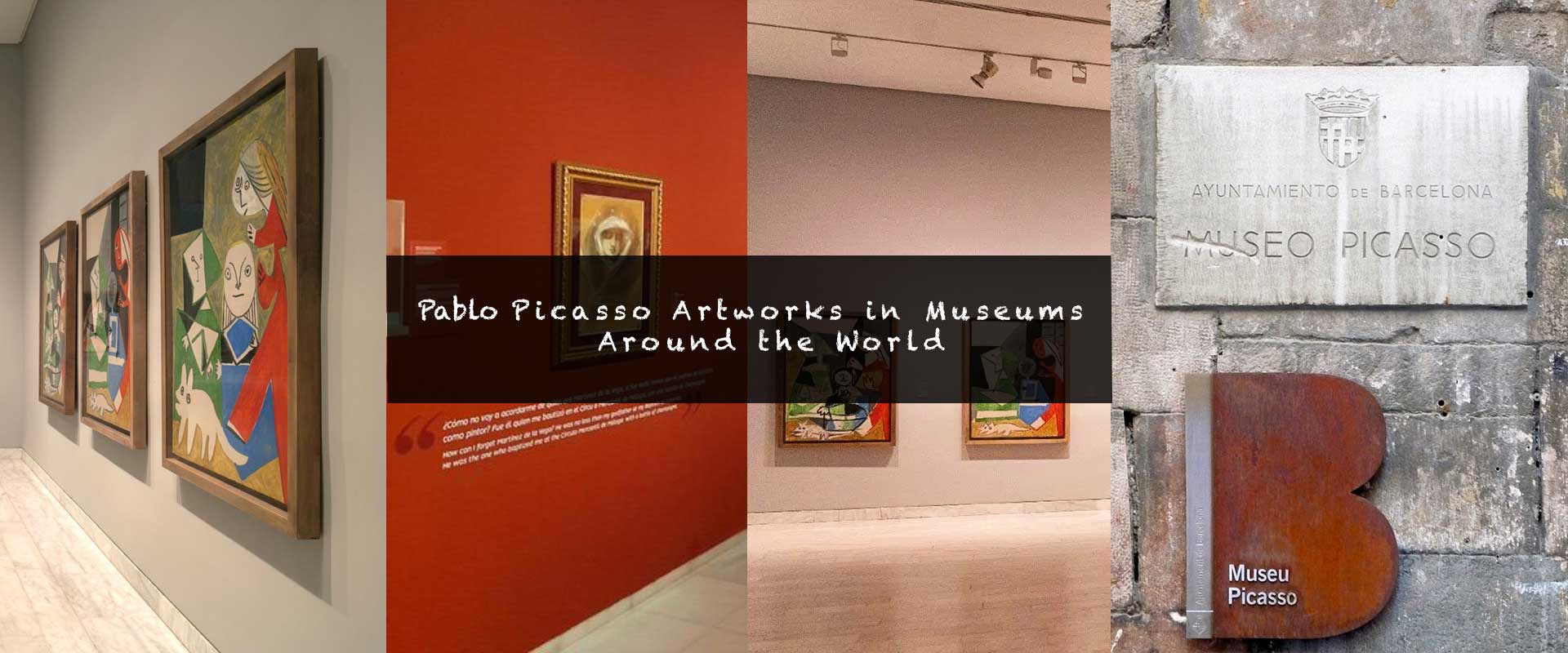 Pablo Picasso Artworks in Museums Around the World