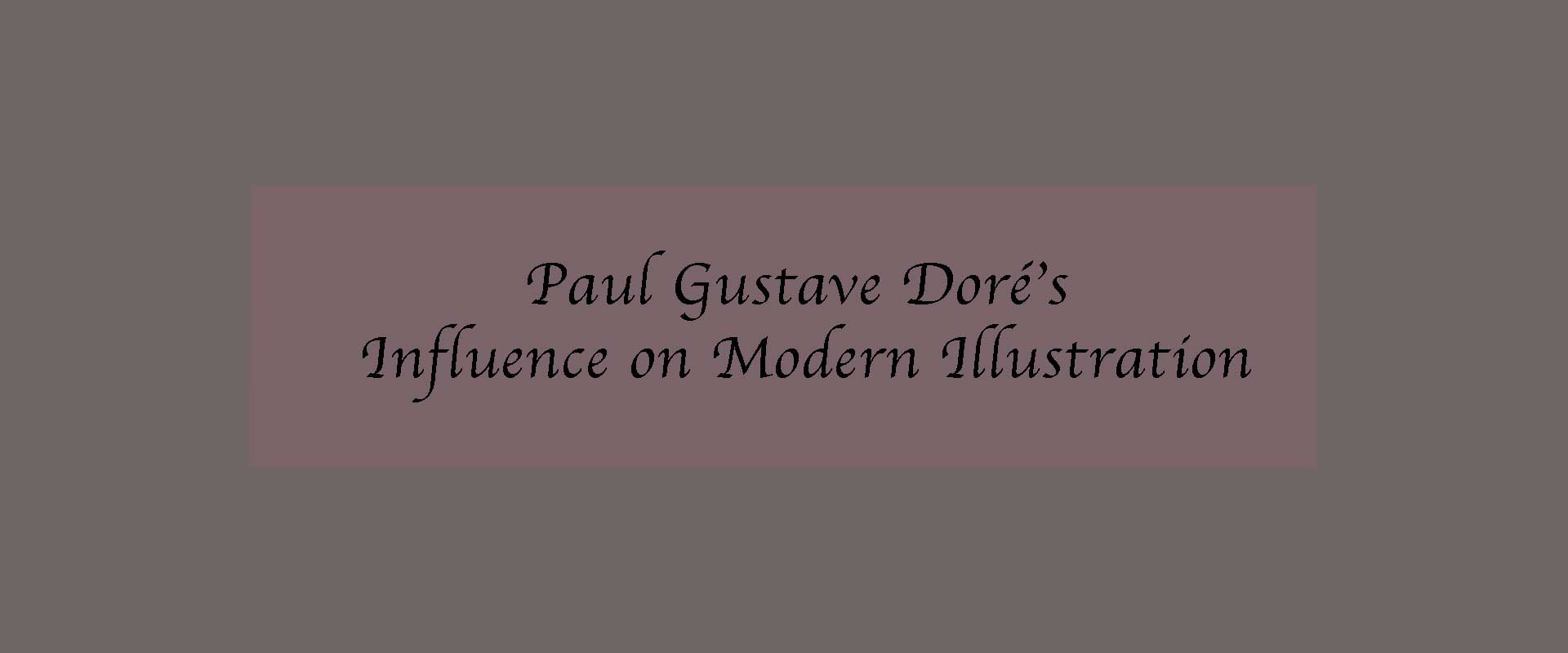 Paul Gustave Doré’s Influence on Modern Illustration