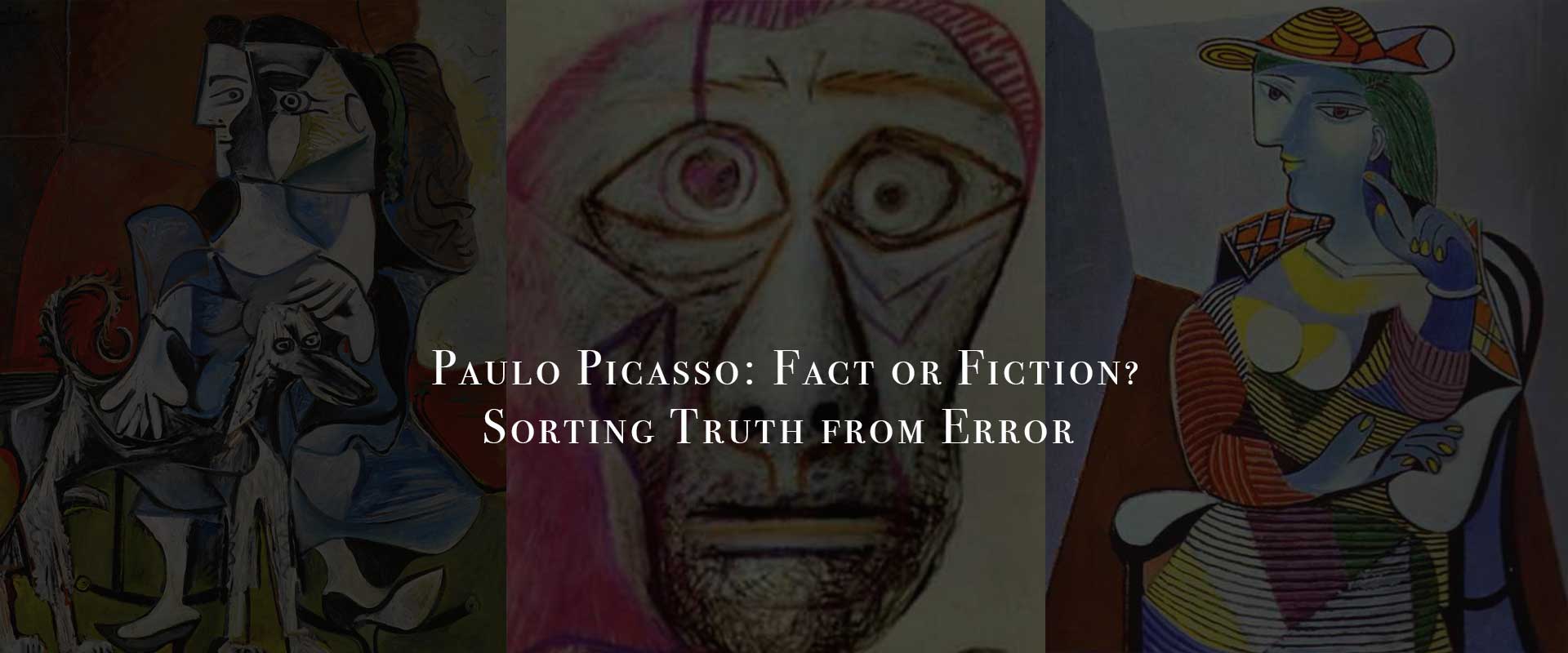 Paulo Picasso: Fact or Fiction? Sorting Truth from Error