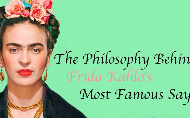 The Philosophy Behind Frida Kahlo's Most Famous Sayings