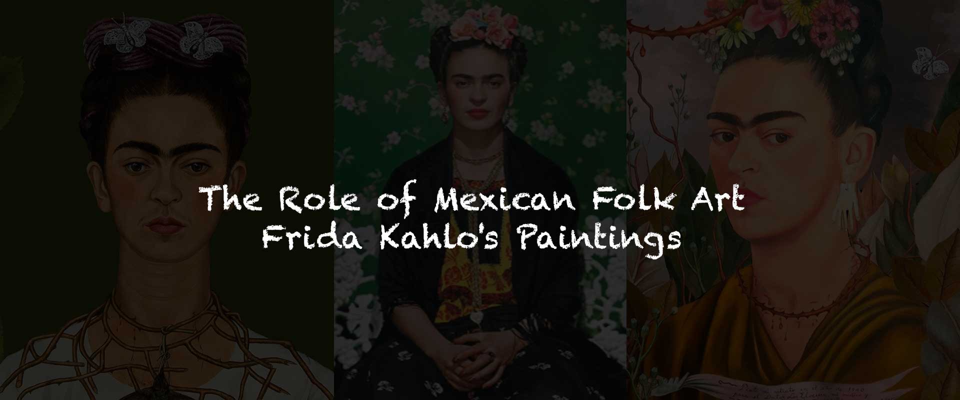 The Role of Mexican Folk Art in Frida Kahlo's Paintings
