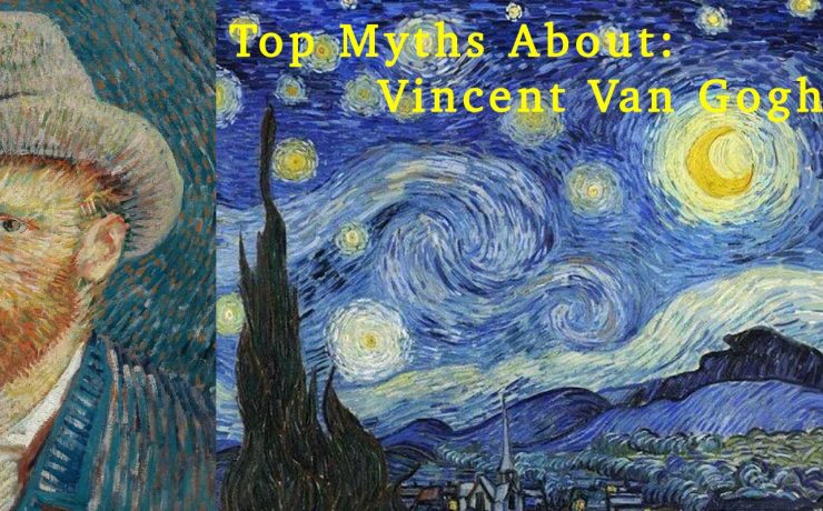 Top Myths About Vincent Van Gogh – Debunked