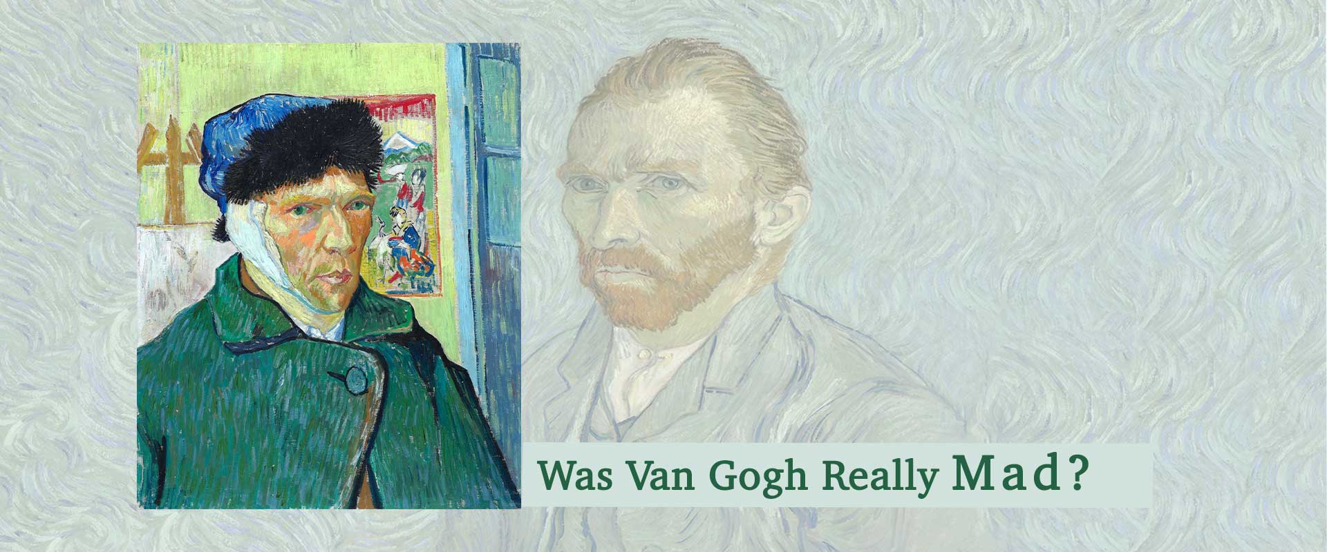 Was Van Gogh Really Mad? Separating Myth from Fact
