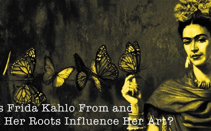 Where Is Frida Kahlo From and How Did Her Roots Influence Her Art?