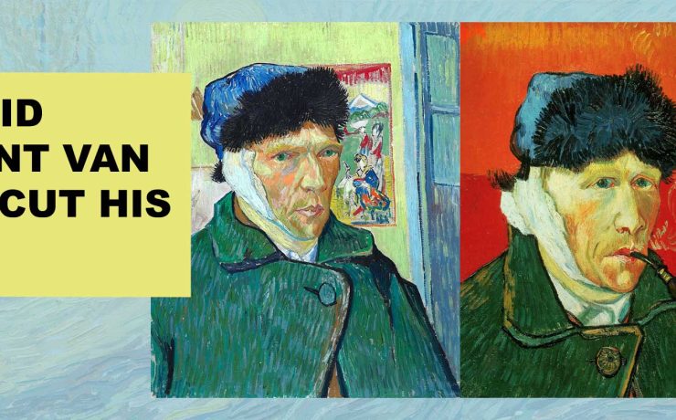 Why Did Van Gogh Cut Off His Ear? The Story Behind the Myth