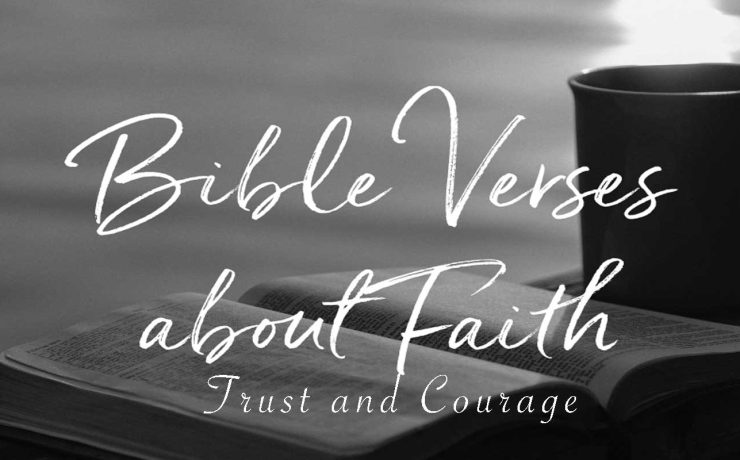 Encouraging Bible Verses About Faith, Trust and Courage