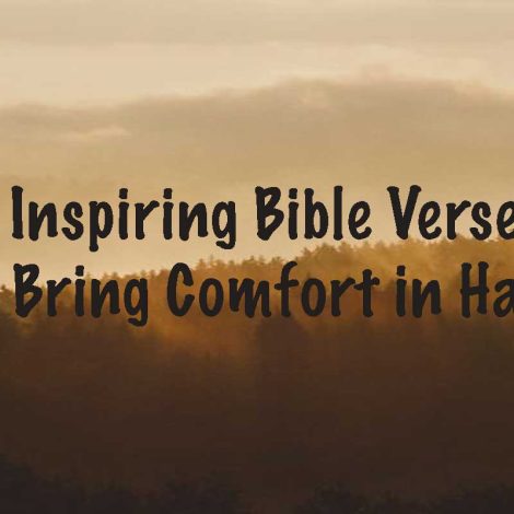 Inspiring Bible Verses That Bring Comfort in Hardship
