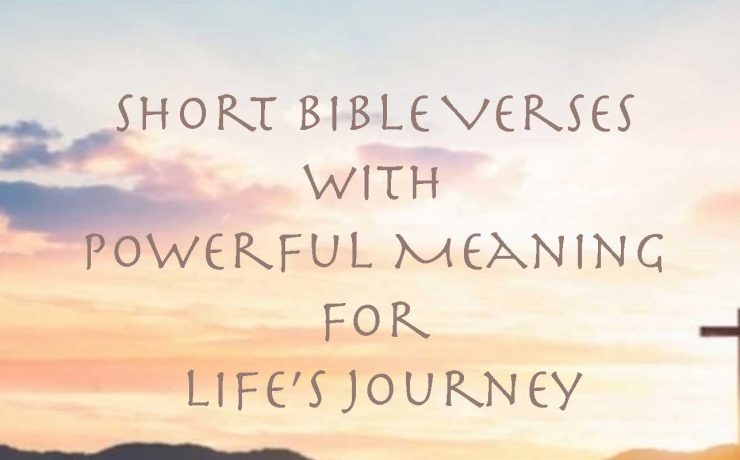 Short Bible Verses with Powerful Meaning for Life’s Journey