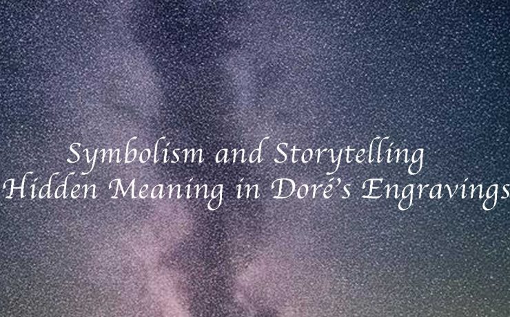 Symbolism and Storytelling – Hidden Meaning in Doré’s Engravings