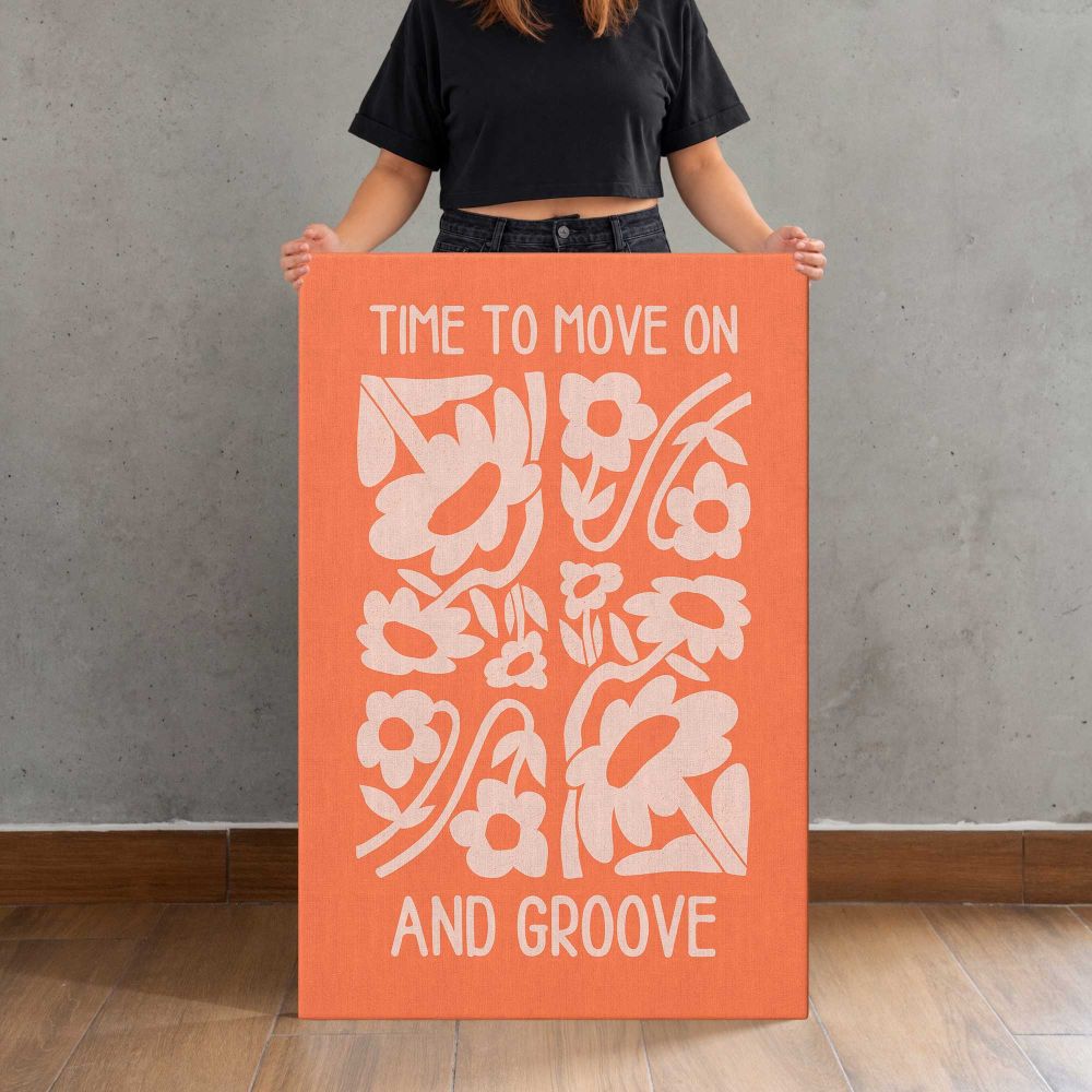 Time to Move On and Groove Orange Floral Quote canvas print, held for scale