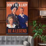 Don't Be a Lady Be a Legend - WWII Women's Service Poster By Adolph Treidler