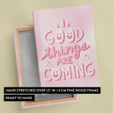 Good Things Are Coming Pink Typography canvas print, front and back view
