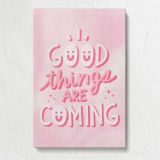 Good Things Are Coming Pink Typography canvas print, front view