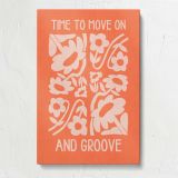 Time to Move On and Groove Orange Floral Quote canvas print, front view