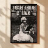 Marilyn Monroe with Dogs Quote - "Just Humans" B&W Poster - Image 2